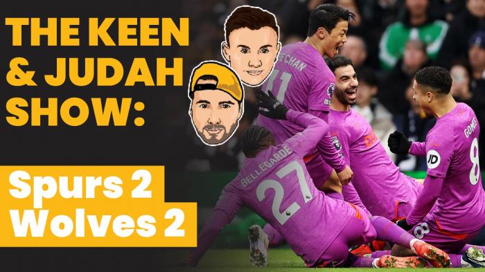 Keen & Judah show: Spurs 2 Wolves 2