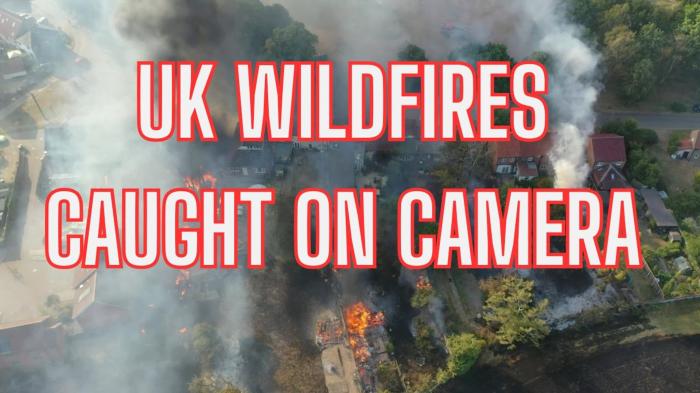 UK Heatwaves & Wildfires - Caught on Camera