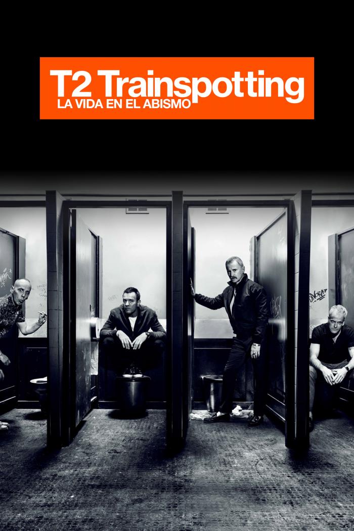 T2 Trainspotting: La Vida En El Abismo