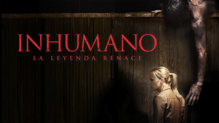 INHUMANO: LA LEYENDA RENACE