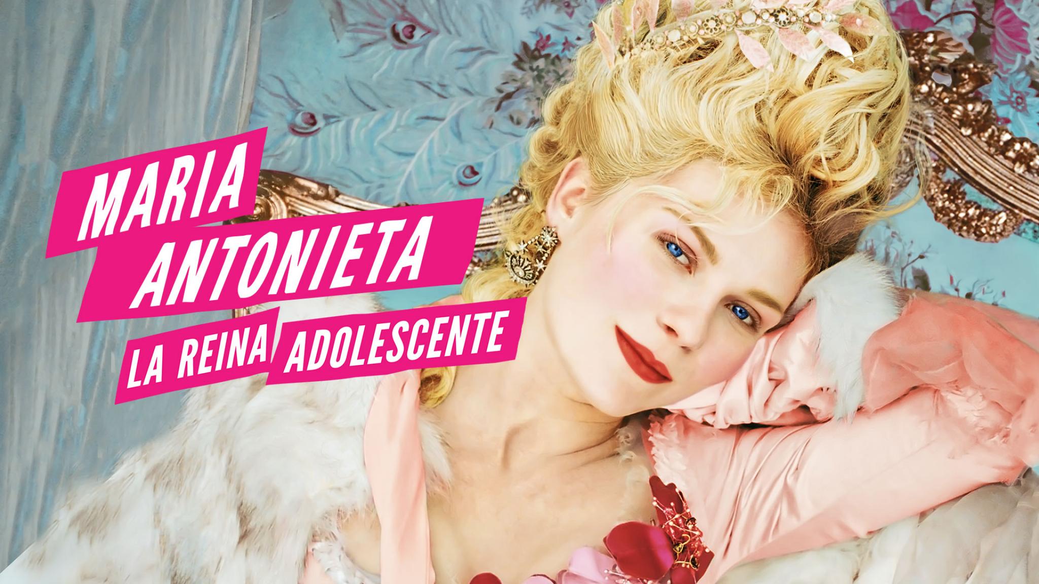 María Antonieta: La Reina Adolescente