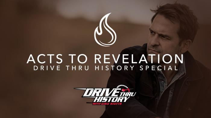 Drive Thru History: Acts To Revelation