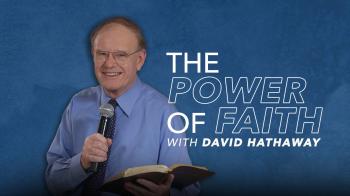 The Power of Faith with David Hathaway