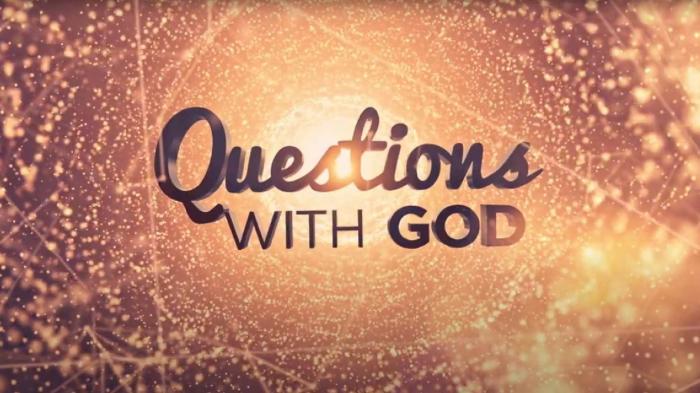 Questions With God