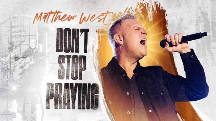 Matthew West - Don't Stop Praying