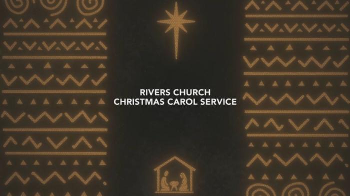 Rivers Church Christmas Carol Service