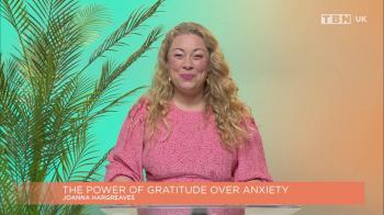 The Power of Gratitude Over Anxiety - with Joanna Hargreaves