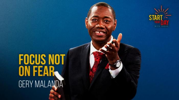 STG Focus Not on Fear with Gery Malanda