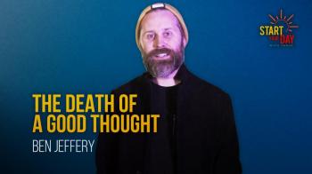 The Death of a Good Thought with Ben Jeffery
