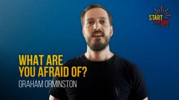 What are you Afraid of? with Graham Ormiston