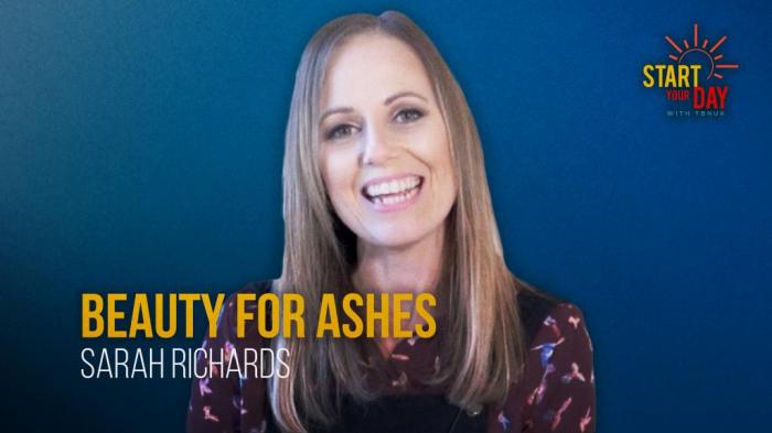 STG Beauty for Ashes with Sarah Richards