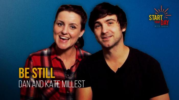 STG Be Still with Dan and Kate Millest