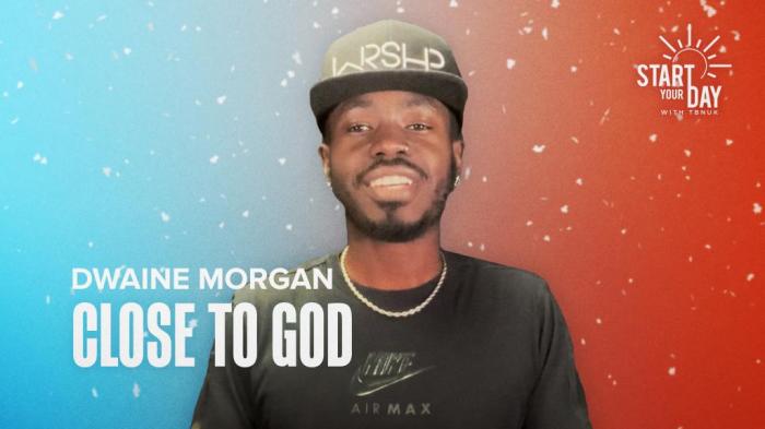 STG Close to God with Dwaine Morgan