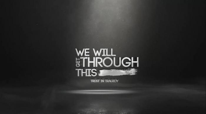 We Will Get Through This - part 1