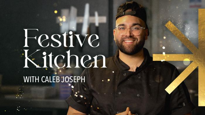 Festive Kitchen with Caleb Joseph