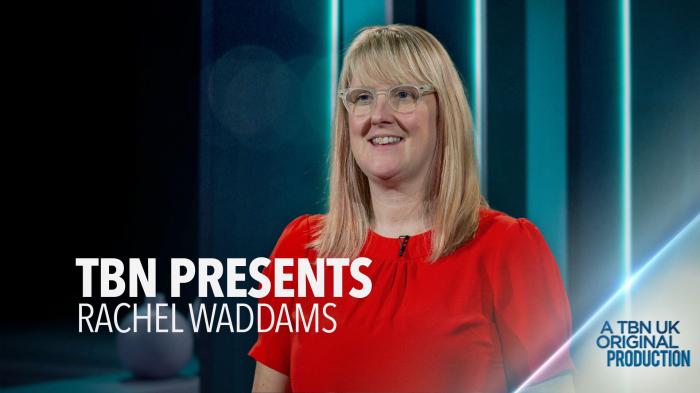 TBN UK Presents Rachel Waddams