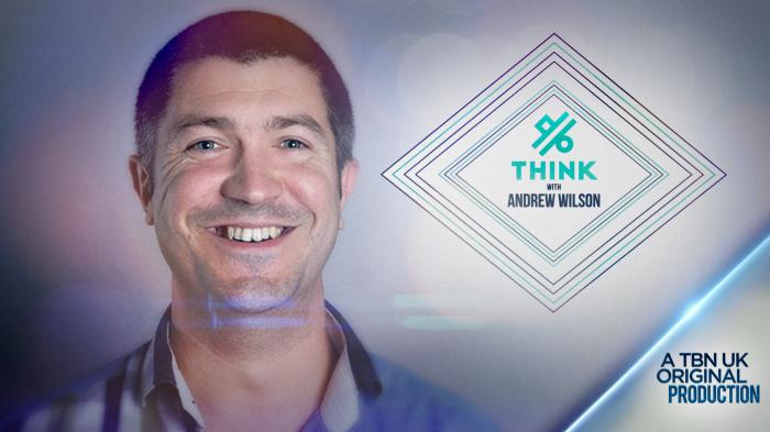 Think with Andrew Wilson