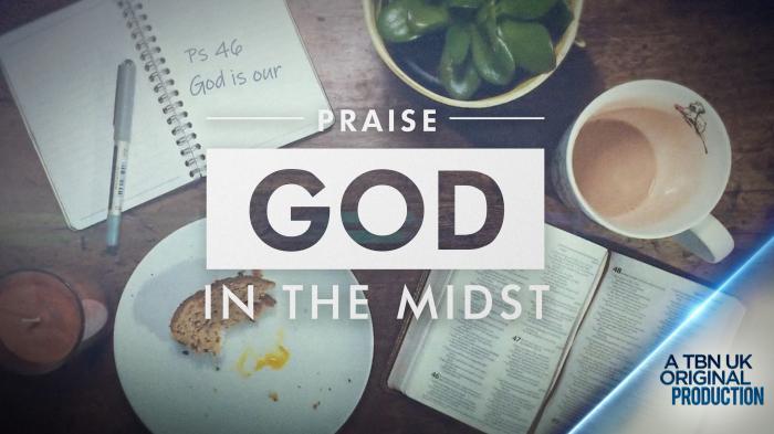 Praise: God In The Midst