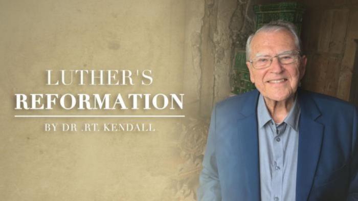 Luther's Reformation with RT Kendall