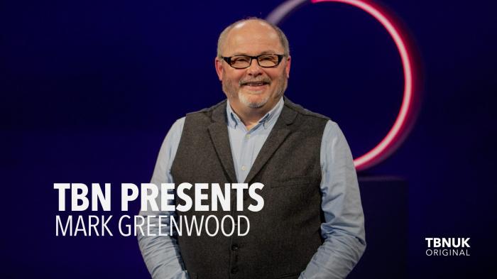 TBN UK Presents Mark Greenwood