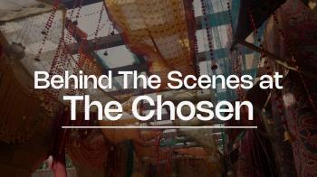 Behind The Scenes at The Chosen