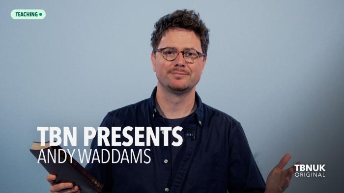 TBN UK Presents Andy Waddams
