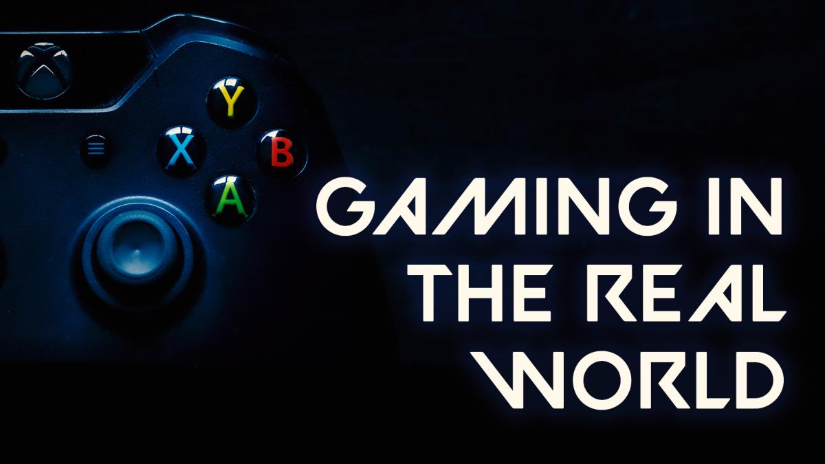 Gaming in the Real World
