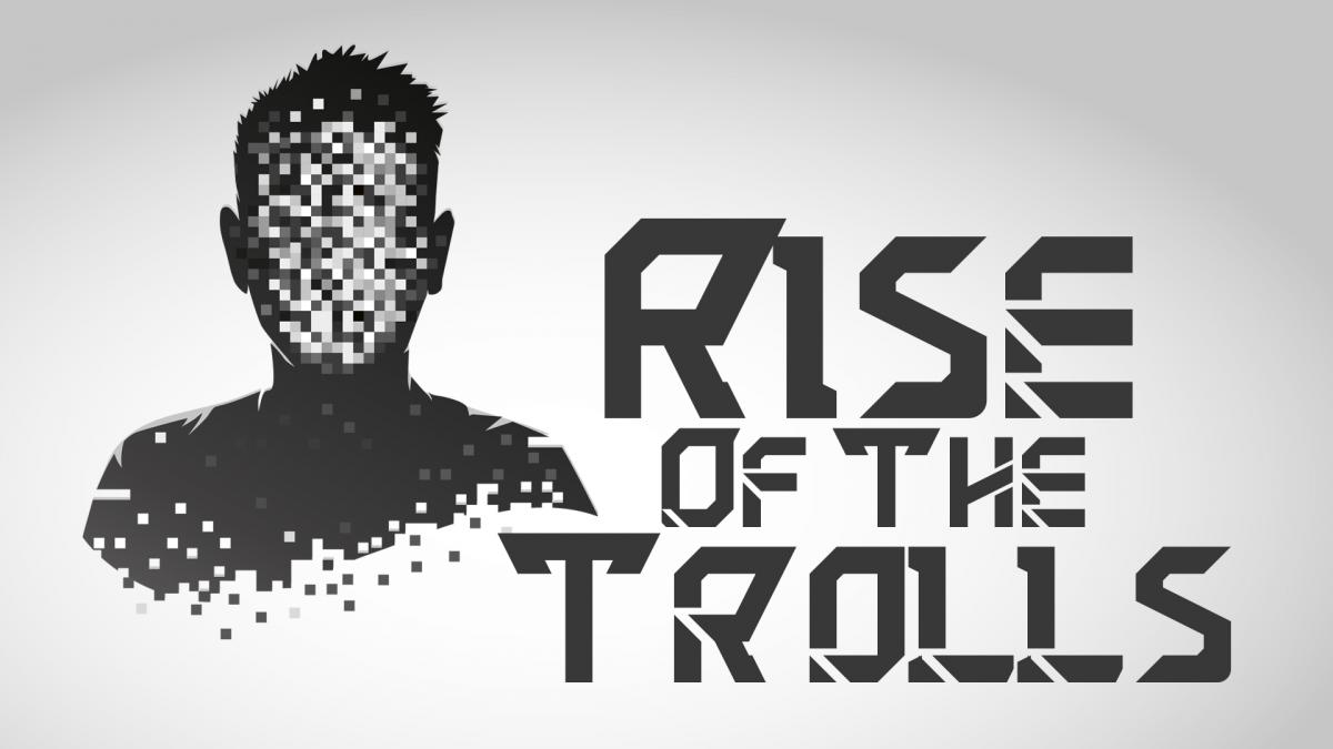 Rise of the Trolls