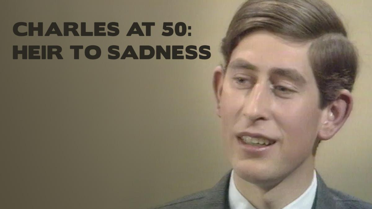 Charles at 50: Heir to Sadness