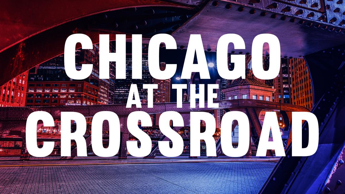 Chicago At The Crossroad