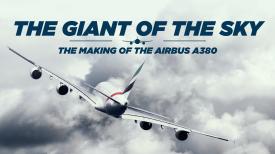 The Giant of the Sky: The Making of the Airbus A380