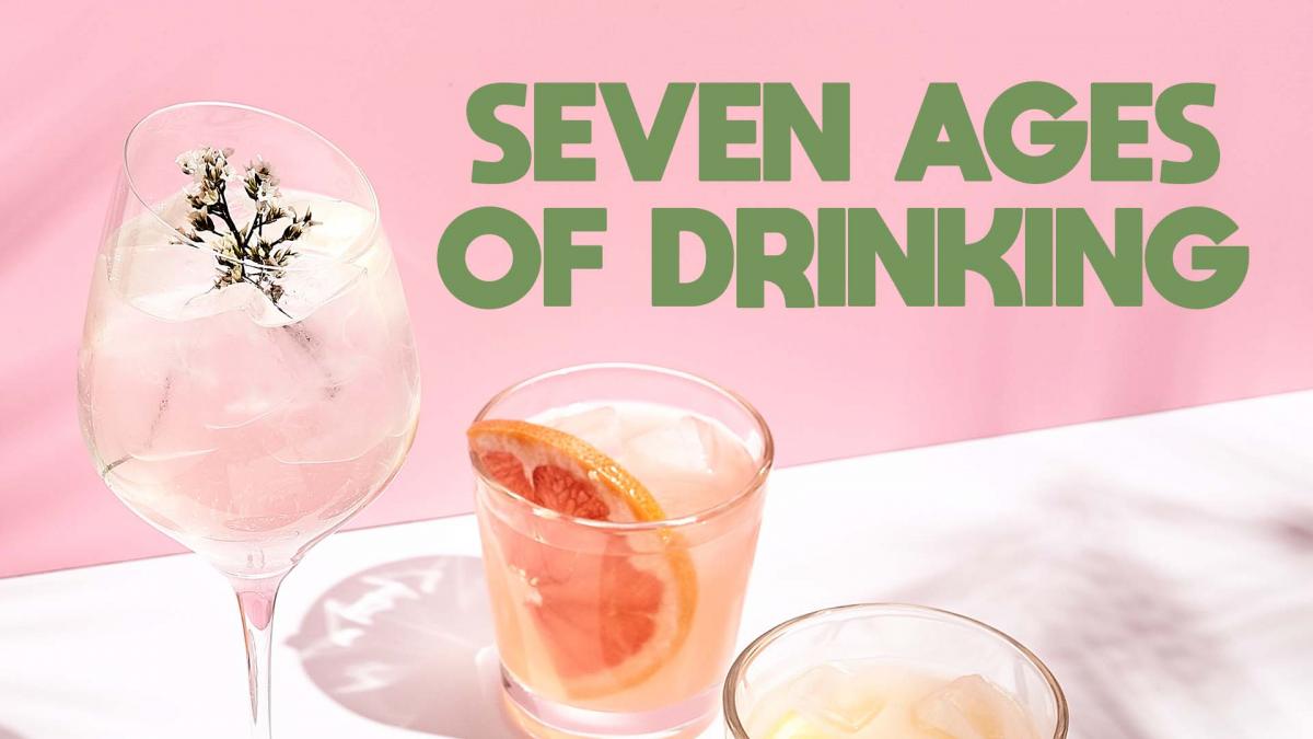 SEVEN AGES OF DRINKING