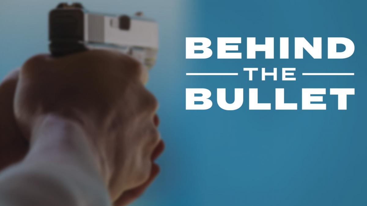 Behind the Bullet