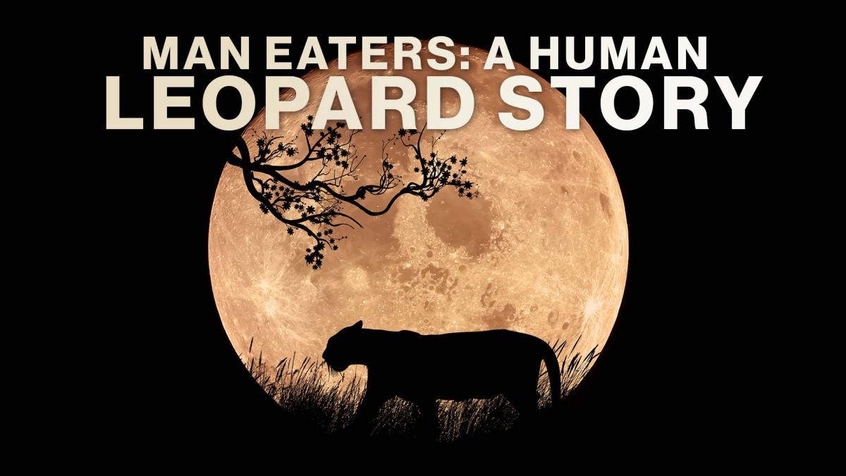 Man Eaters: A Human - Leopard Story