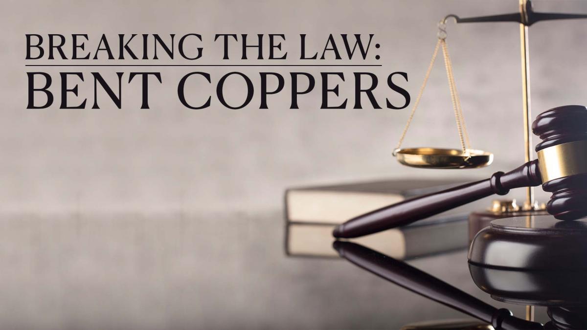Breaking the Law: Bent Coppers