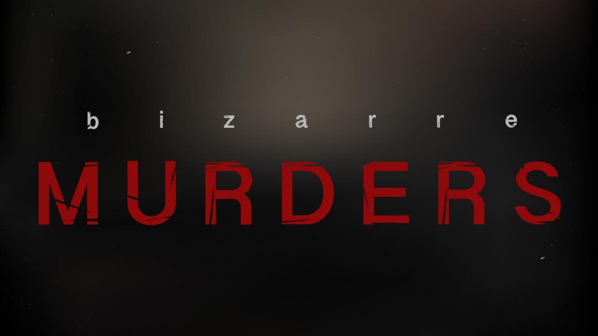Bizarre Murders