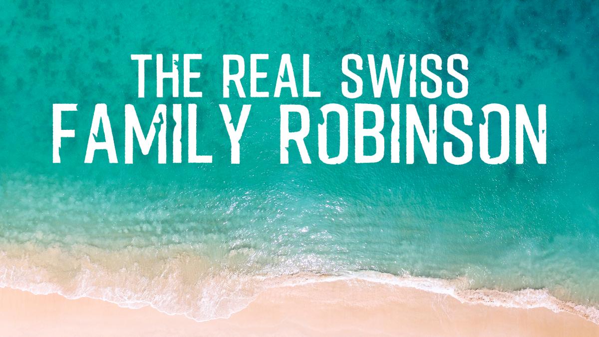 The Real Swiss Family Robinson