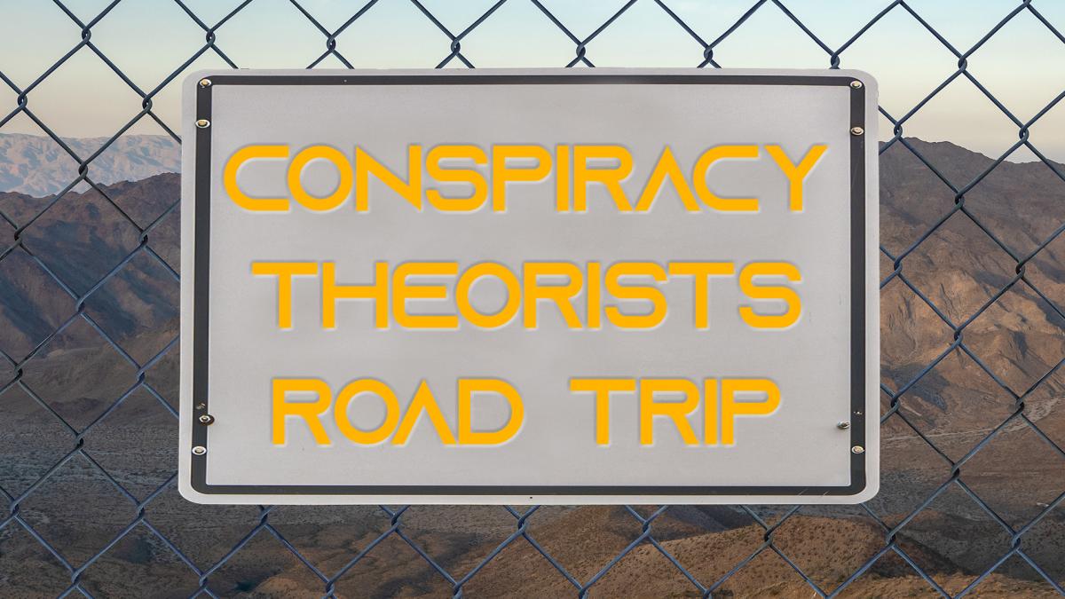 Conspiracy Road Trip