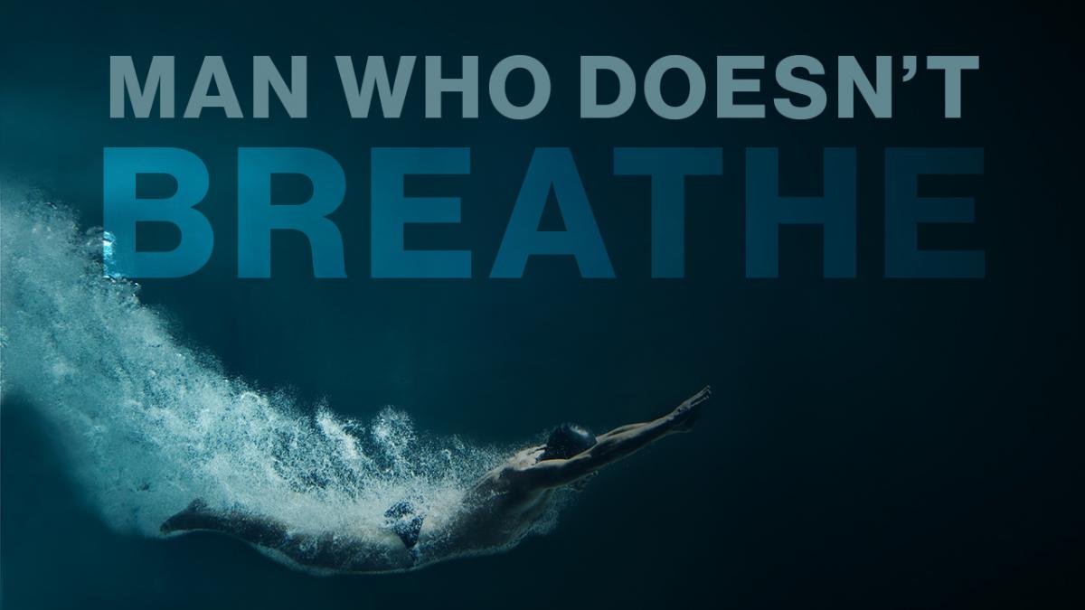 Man Who Doesn’t Breathe